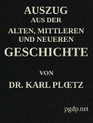 [Gutenberg 44136] • Auszug aus der Alten, Mittleren und Neueren Geschichte